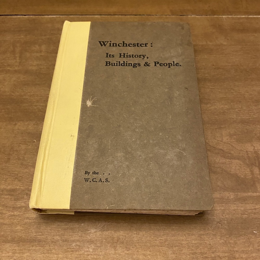 Winchester Its History Buildings & People W.C.A.S. 1933 3rd Revised Ed Book